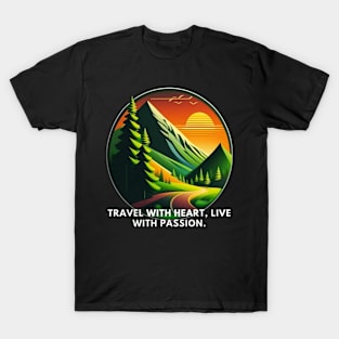 Travel with Heart, Live with Passion T-Shirt